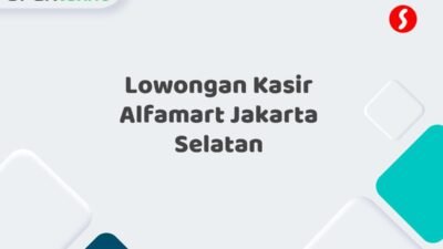 Lowongan Kasir Alfamart Jakarta Selatan