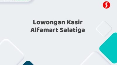 Lowongan Kasir Alfamart Salatiga