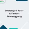 Lowongan Kasir Alfamart Temanggung