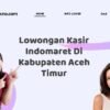 Lowongan Kasir Indomaret Di Kabupaten Aceh Timur