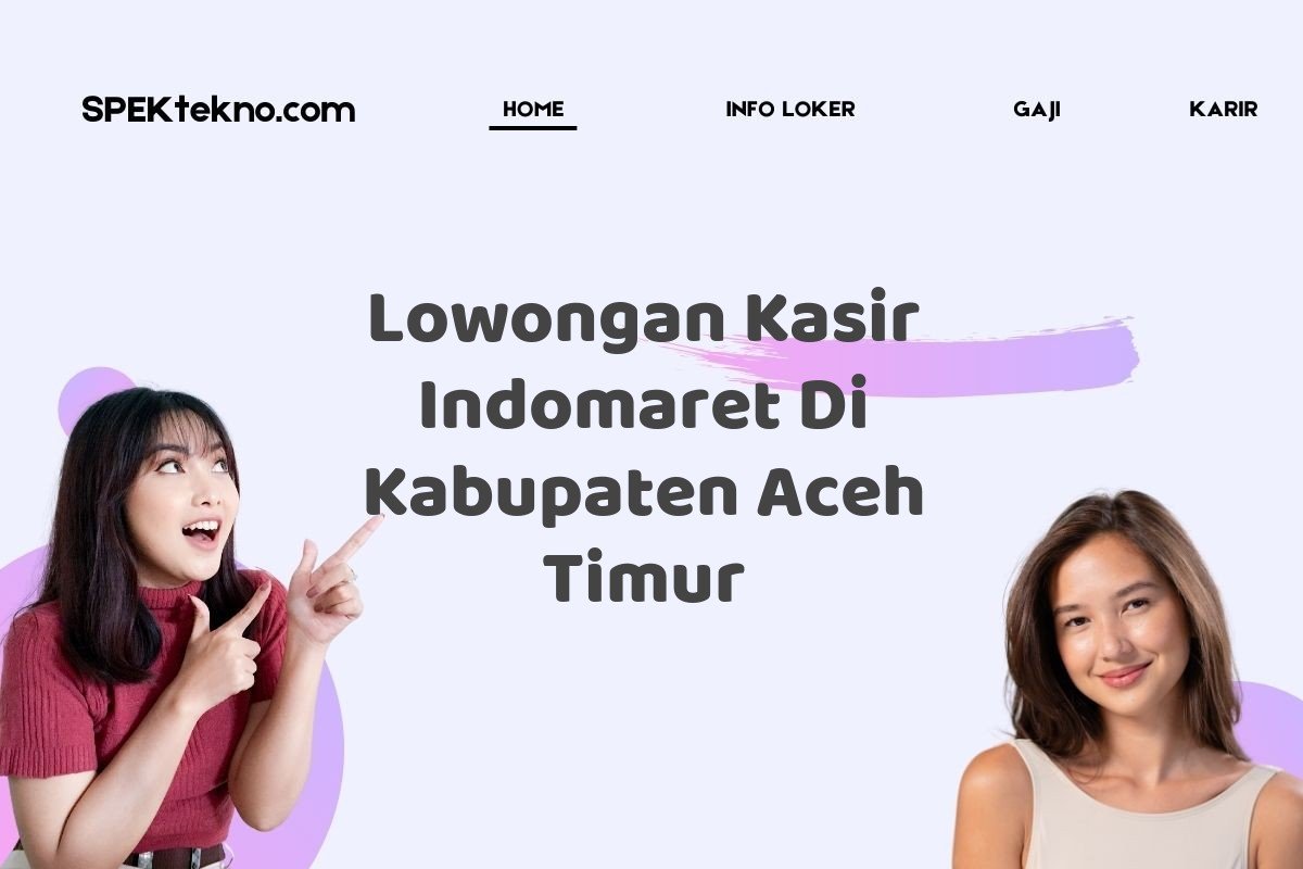 Lowongan Kasir Indomaret Di Kabupaten Aceh Timur