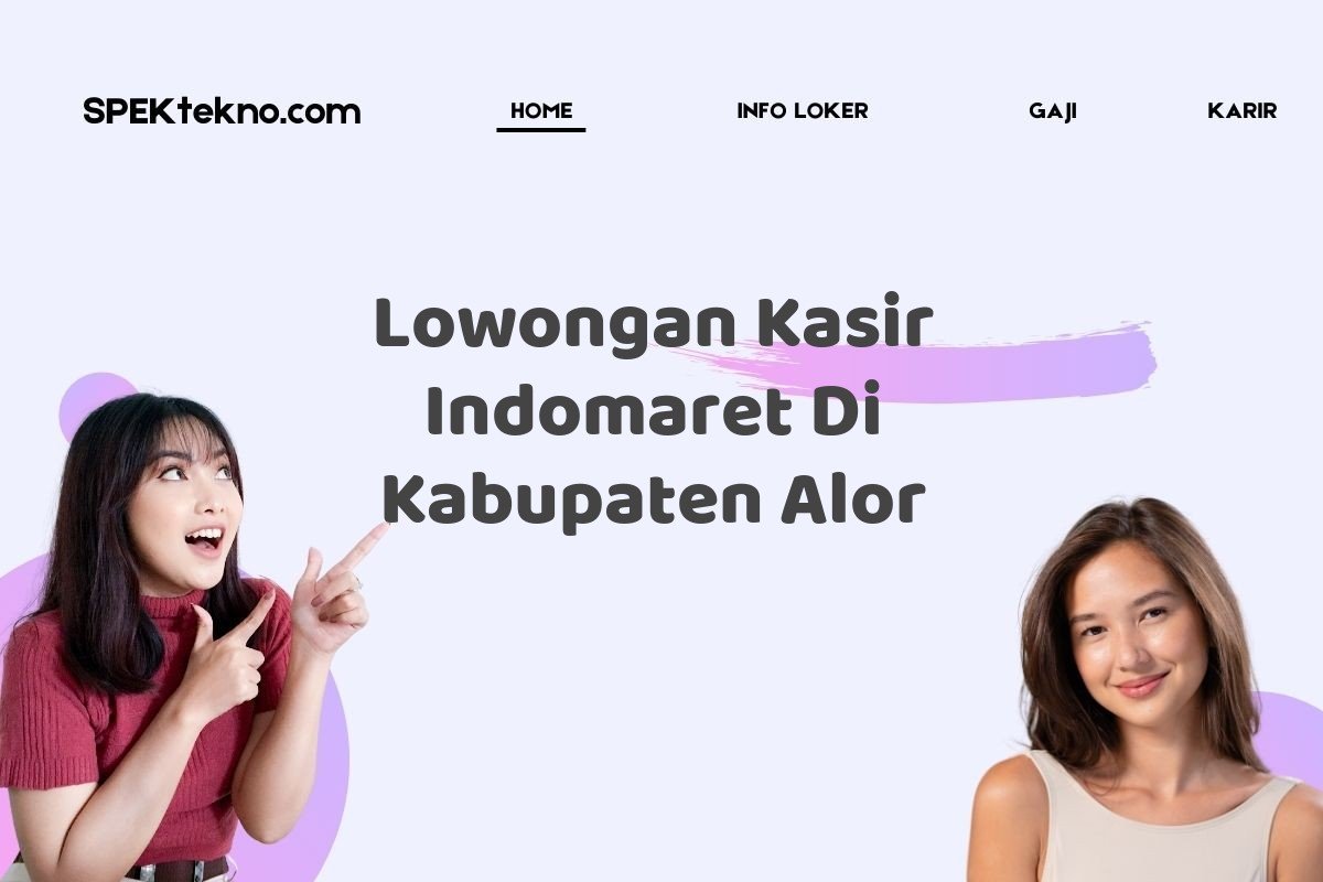 Lowongan Kasir Indomaret Di Kabupaten Alor