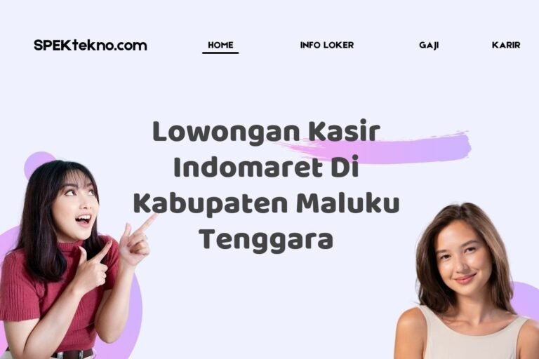 Lowongan Kasir Indomaret Di Kabupaten Maluku Tenggara