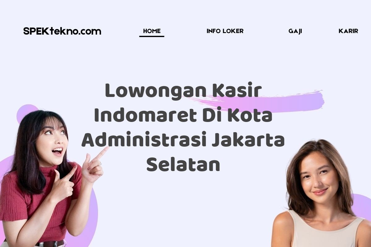 Lowongan Kasir Indomaret Di Kota Administrasi Jakarta Selatan