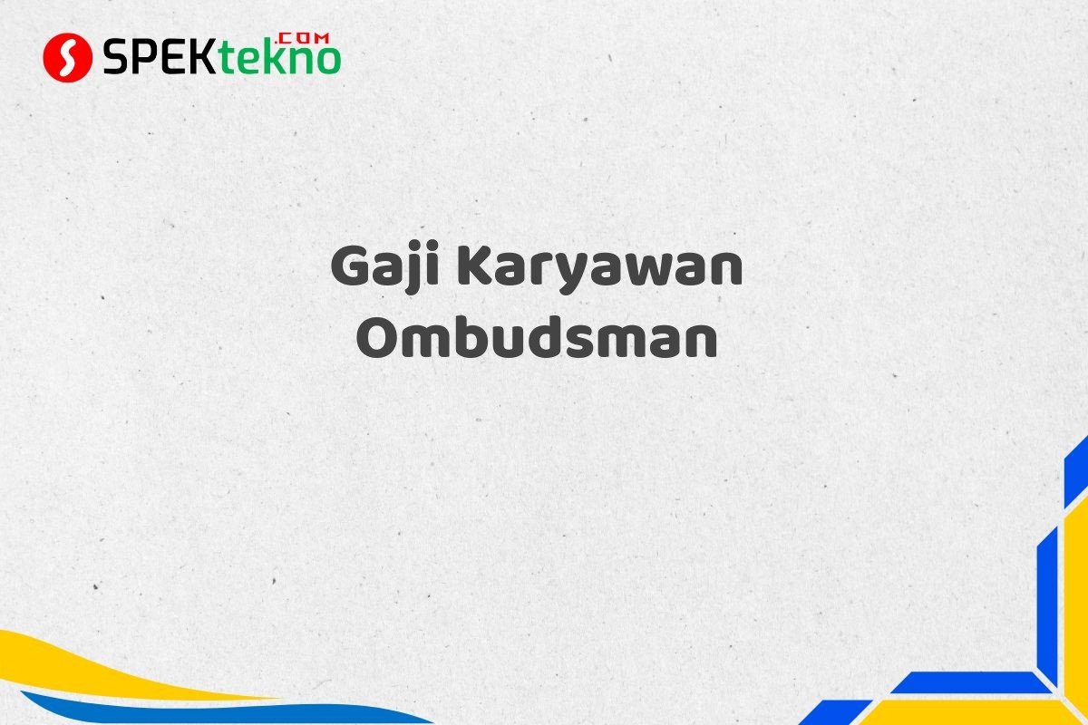 Gaji Karyawan Ombudsman