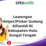 Lowongan Helper/Picker Gudang Alfamidi Di Kabupaten Hulu Sungai Tengah