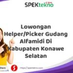 Lowongan Helper/Picker Gudang Alfamidi Di Kabupaten Konawe Selatan
