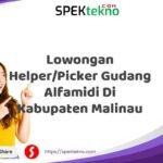 Lowongan Helper/Picker Gudang Alfamidi Di Kabupaten Malinau