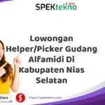 Lowongan Helper/Picker Gudang Alfamidi Di Kabupaten Nias Selatan