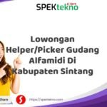 Lowongan Helper/Picker Gudang Alfamidi Di Kabupaten Sintang