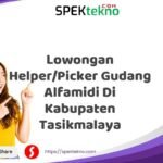 Lowongan Helper/Picker Gudang Alfamidi Di Kabupaten Tasikmalaya