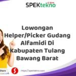 Lowongan Helper/Picker Gudang Alfamidi Di Kabupaten Tulang Bawang Barat