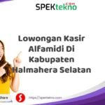 Lowongan Kasir Alfamidi Di Kabupaten Halmahera Selatan