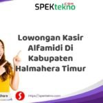 Lowongan Kasir Alfamidi Di Kabupaten Halmahera Timur