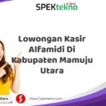 Lowongan Kasir Alfamidi Di Kabupaten Mamuju Utara