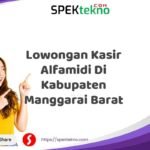 Lowongan Kasir Alfamidi Di Kabupaten Manggarai Barat