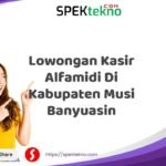 Lowongan Kasir Alfamidi Di Kabupaten Musi Banyuasin
