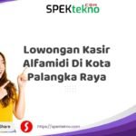 Lowongan Kasir Alfamidi Di Kota Palangka Raya