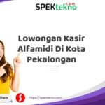 Lowongan Kasir Alfamidi Di Kota Pekalongan