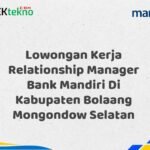 Lowongan Kerja Relationship Manager Bank Mandiri Di Kabupaten Bolaang Mongondow Selatan