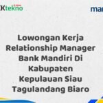 Lowongan Kerja Relationship Manager Bank Mandiri Di Kabupaten Kepulauan Siau Tagulandang Biaro