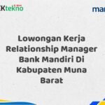 Lowongan Kerja Relationship Manager Bank Mandiri Di Kabupaten Muna Barat