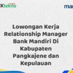 Lowongan Kerja Relationship Manager Bank Mandiri Di Kabupaten Pangkajene dan Kepulauan