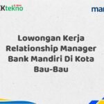 Lowongan Kerja Relationship Manager Bank Mandiri Di Kota Bau-Bau
