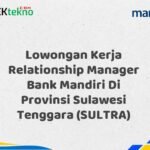 Lowongan Kerja Relationship Manager Bank Mandiri Di Provinsi Sulawesi Tenggara (SULTRA)