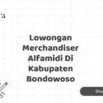 Lowongan Merchandiser Alfamidi Di Kabupaten Bondowoso