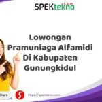 Lowongan Pramuniaga Alfamidi Di Kabupaten Gunungkidul