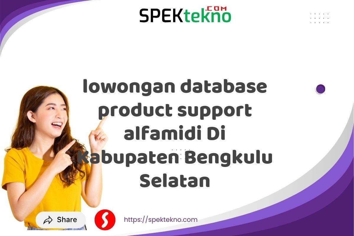 lowongan database product support alfamidi Di Kabupaten Bengkulu Selatan