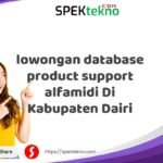 lowongan database product support alfamidi Di Kabupaten Dairi