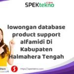 lowongan database product support alfamidi Di Kabupaten Halmahera Tengah