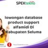 lowongan database product support alfamidi Di Kabupaten Seluma