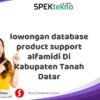 lowongan database product support alfamidi Di Kabupaten Tanah Datar