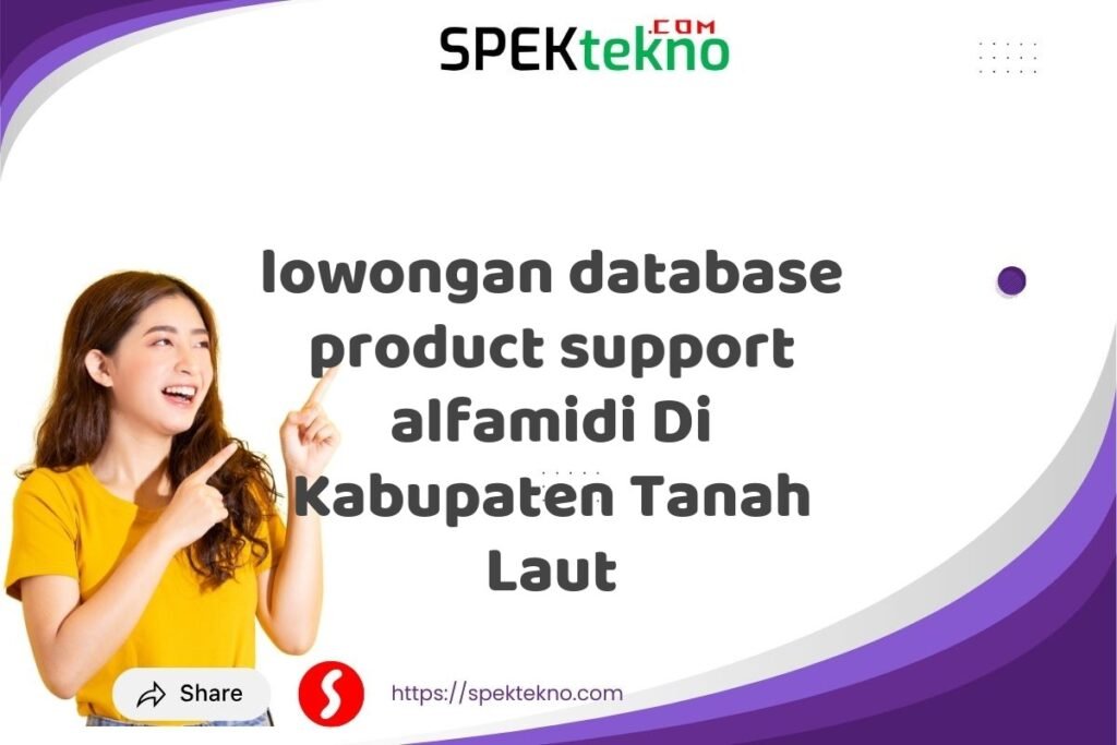 lowongan database product support alfamidi Di Kabupaten Tanah Laut