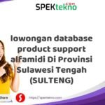 lowongan database product support alfamidi Di Provinsi Sulawesi Tengah (SULTENG)