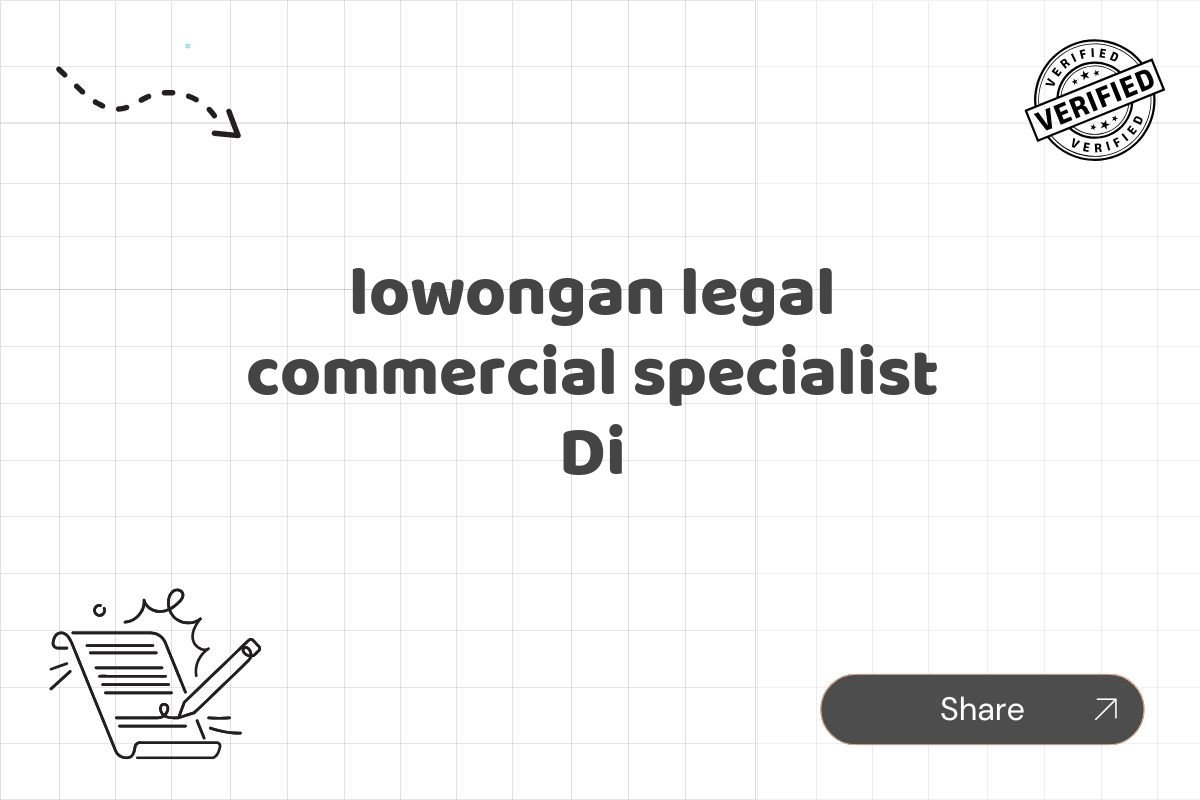 lowongan legal commercial specialist Di