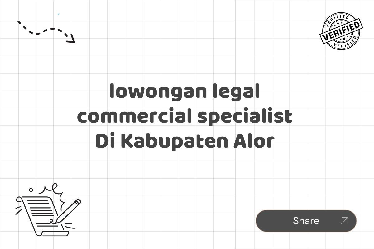 lowongan legal commercial specialist Di Kabupaten Alor