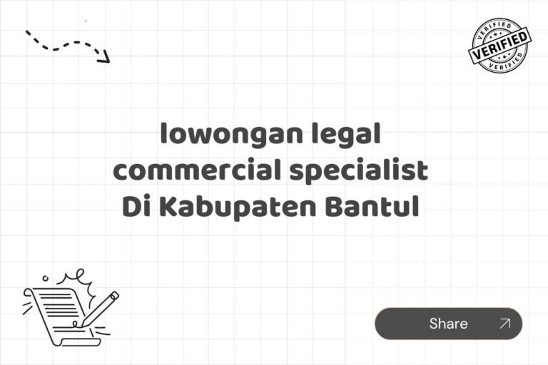 lowongan legal commercial specialist Di Kabupaten Bantul