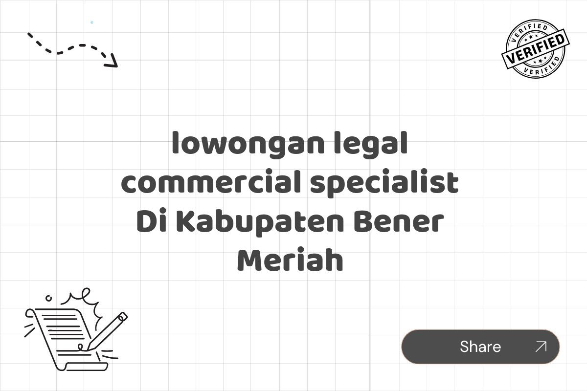 lowongan legal commercial specialist Di Kabupaten Bener Meriah