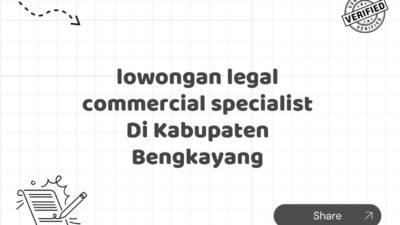 lowongan legal commercial specialist Di Kabupaten Bengkayang