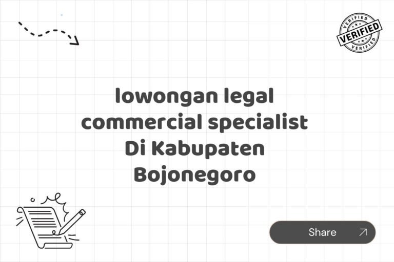lowongan legal commercial specialist Di Kabupaten Bojonegoro
