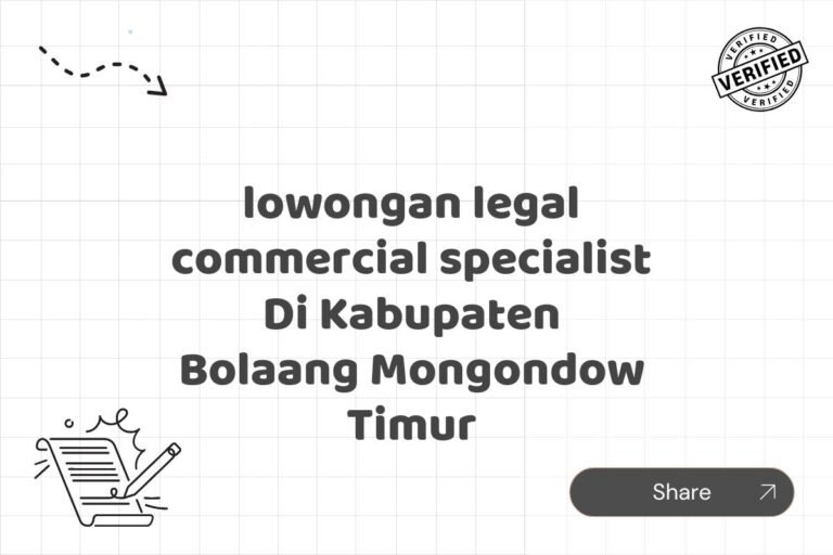 lowongan legal commercial specialist Di Kabupaten Bolaang Mongondow Timur