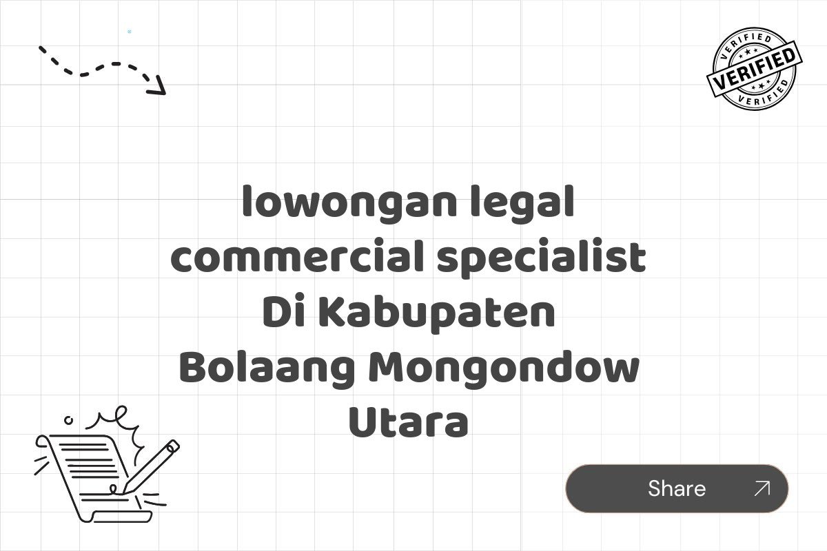 lowongan legal commercial specialist Di Kabupaten Bolaang Mongondow Utara