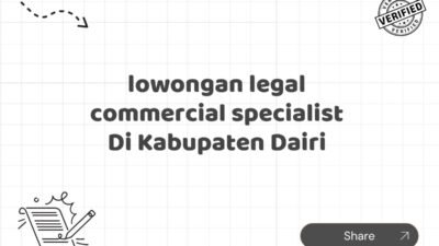 lowongan legal commercial specialist Di Kabupaten Dairi