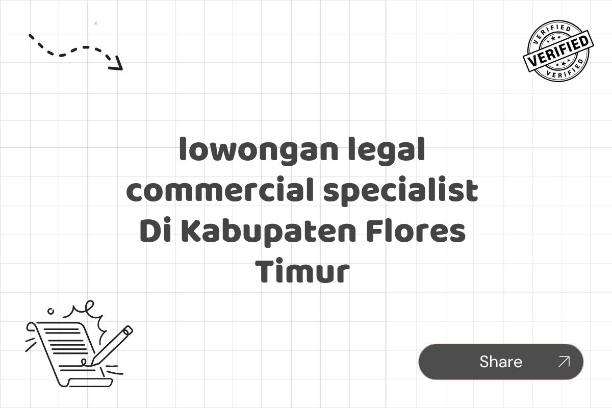 lowongan legal commercial specialist Di Kabupaten Flores Timur