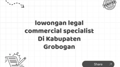 lowongan legal commercial specialist Di Kabupaten Grobogan
