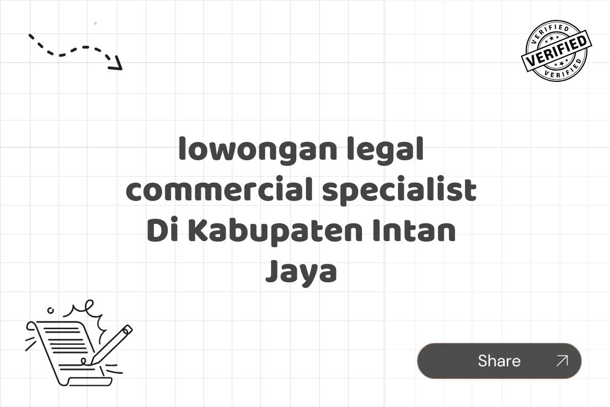 lowongan legal commercial specialist Di Kabupaten Intan Jaya